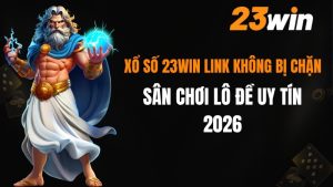 Xổ Số 23win Link Không Bị Chặn 2026 - Cập Nhật Mới Nhất