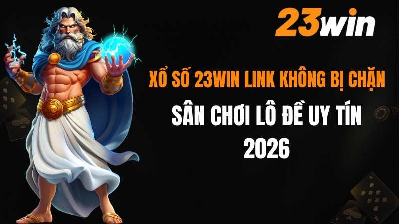 Xổ Số 23win Link Không Bị Chặn 2026 - Cập Nhật Mới Nhất